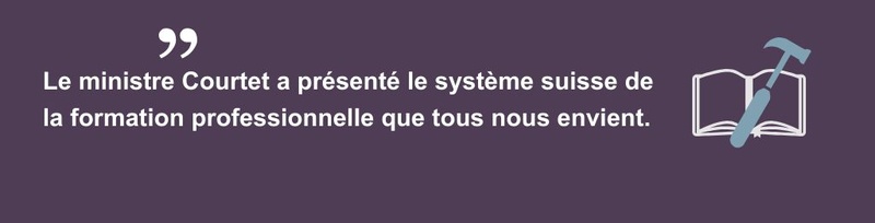 Le ministre Courtet a présenté le système suisse de la formation professionnelle que tous nous envient.